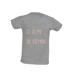 Camiseta Niño/a: Sí, De Mí. Yo, Siempre